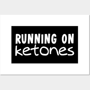 Running on Ketones Posters and Art